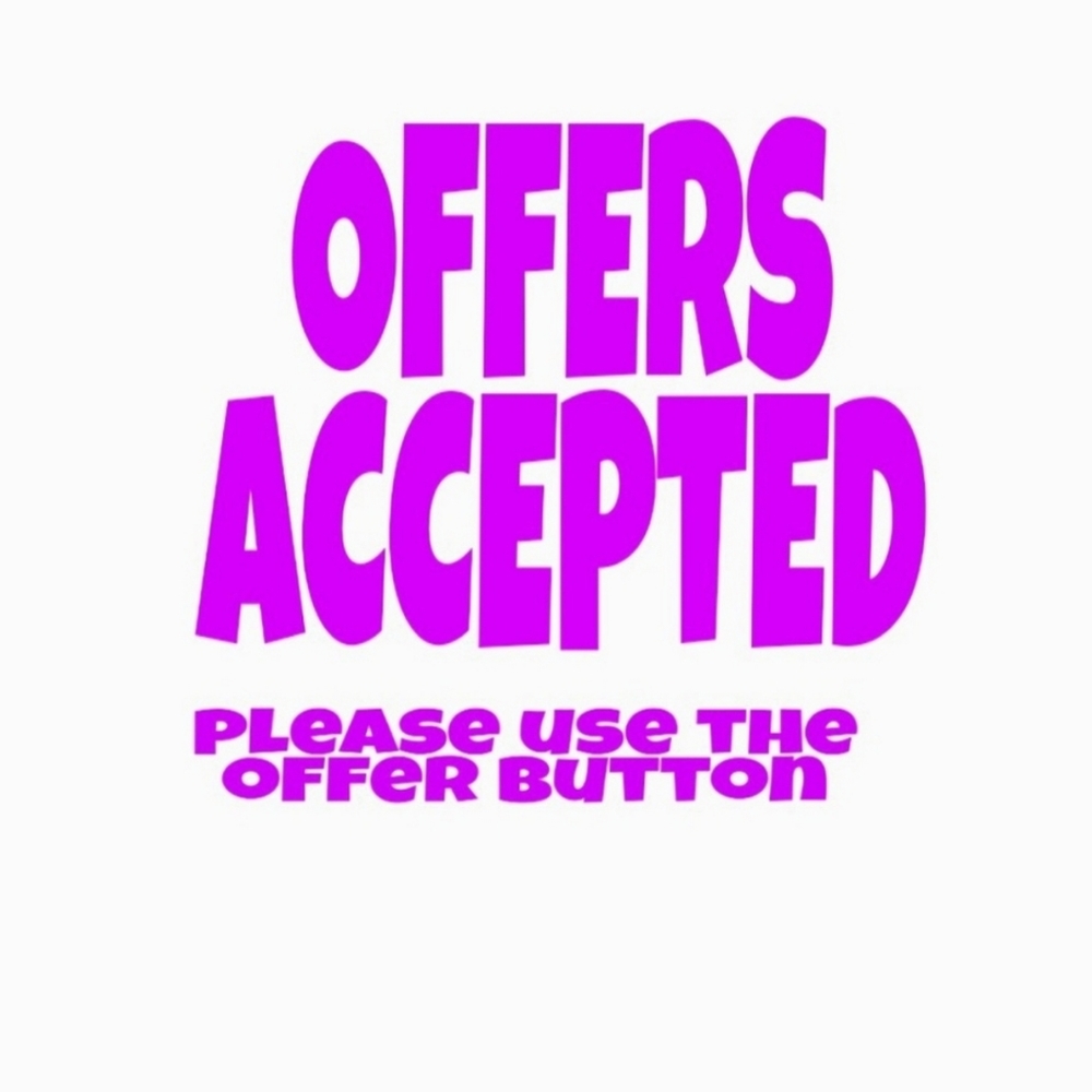 OFFERS Hey, send me your Reasonable Offers!
